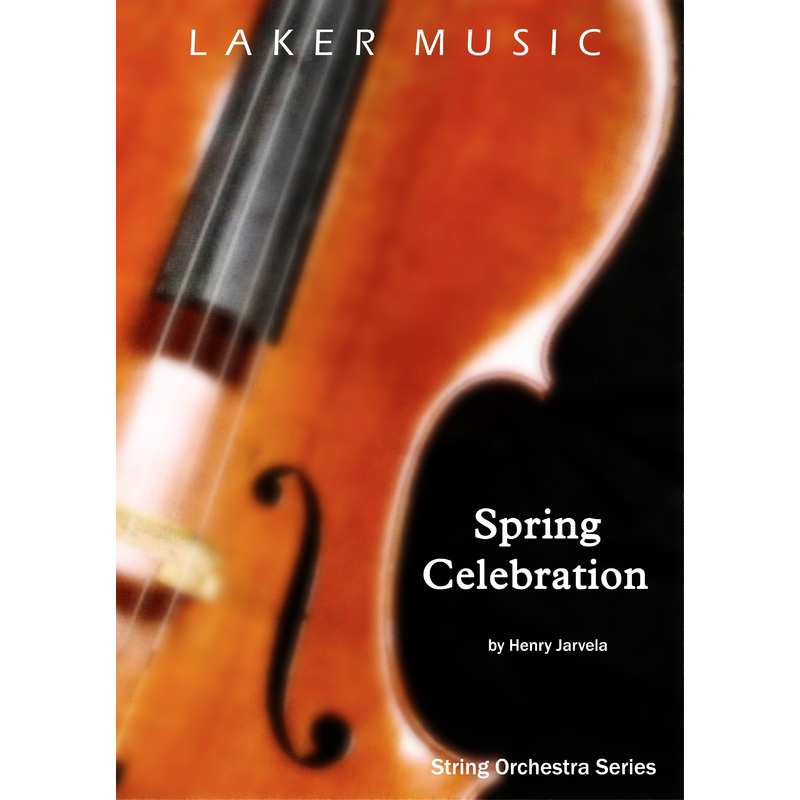 Spring Celebration (Henry Jarvela) For String Orchestra