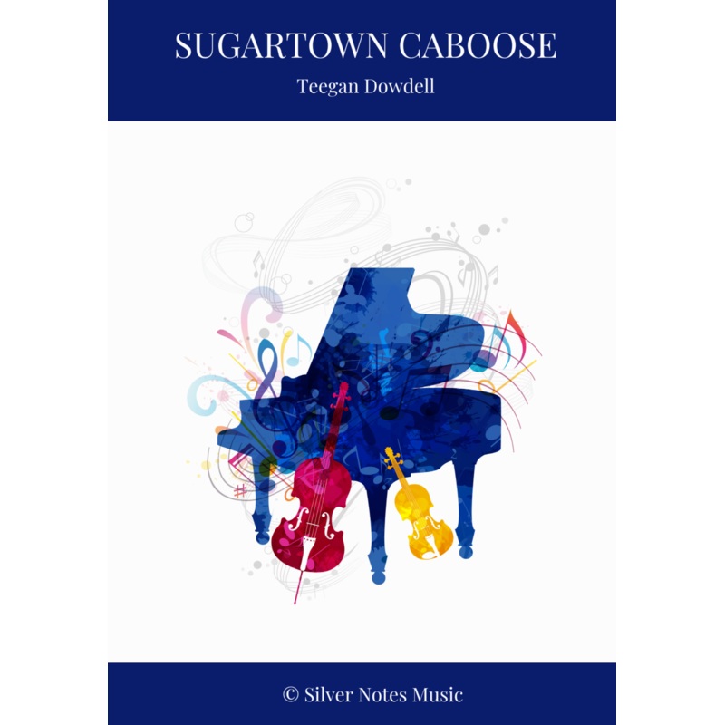 Sugartown Caboose (Teegan Dowdell) for String Orchestra
