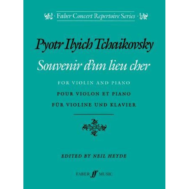 Tchaikovsky, Souvenir D’un Lieu Cher for Violin and Piano (Faber)