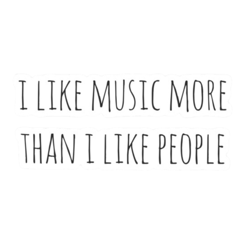 Sticker – I Like Music More Than I Like People