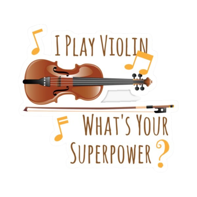 Sticker – I Play Violin, What’s Your Superpower?