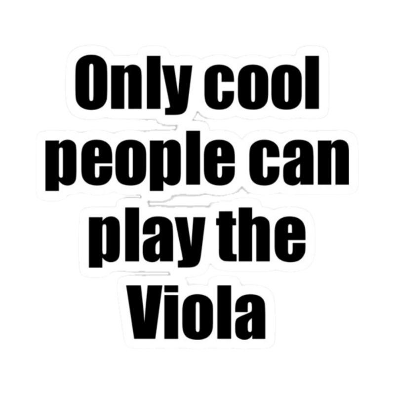 Sticker – Only Cool People Can Play the Viola