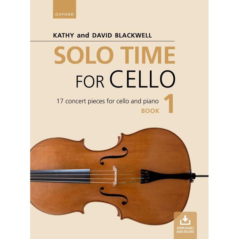 Kathy and David Blackwell, Solo Time for Cello with Online Accompaniments Book 1 (OUP)