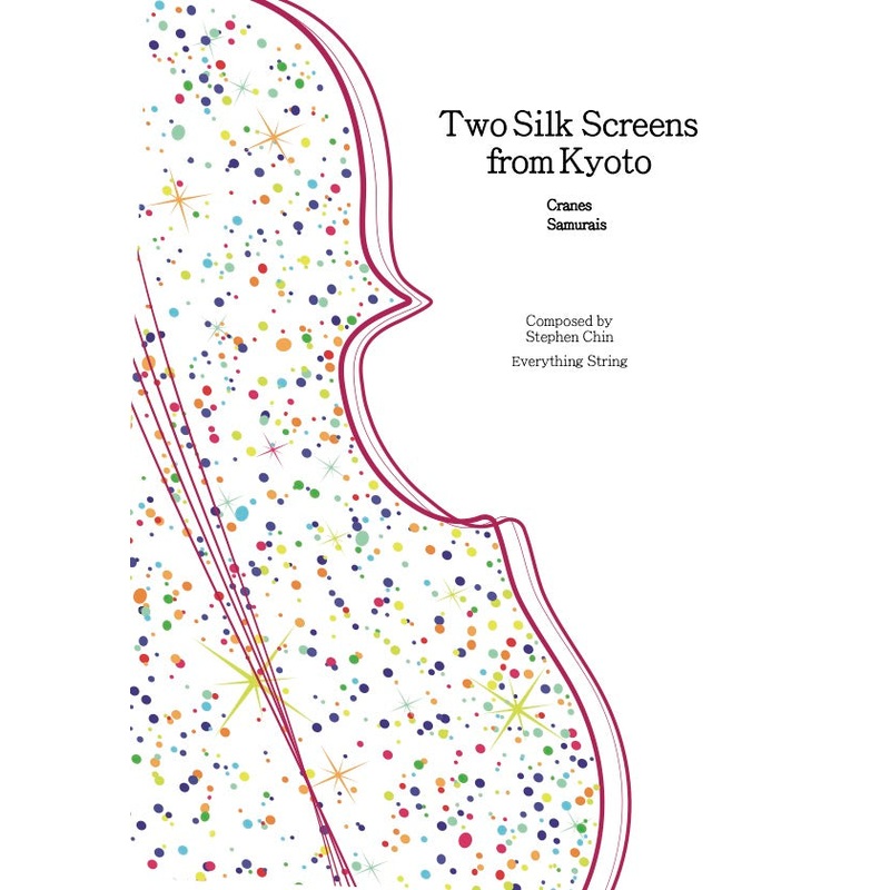 Two Silk Screens from Kyoto (Stephen Chin) for String Orchestra