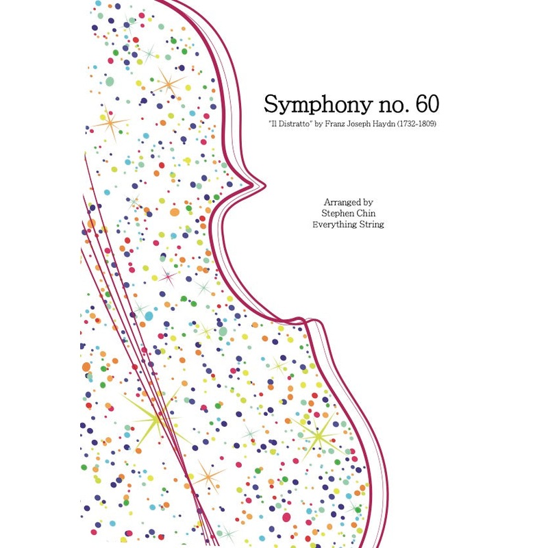 Symphony No. 60, 1st Movement (Haydn arr. Stephen Chin) for String Orchestra