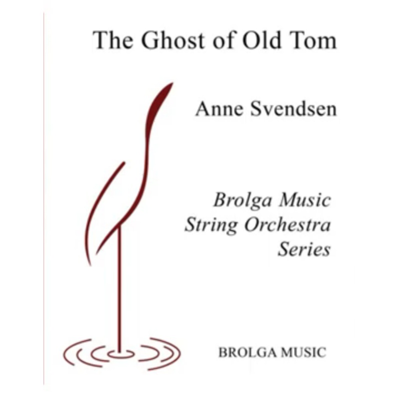 The Ghost of Old Tom (Anne Svendsen) for String Orchestra