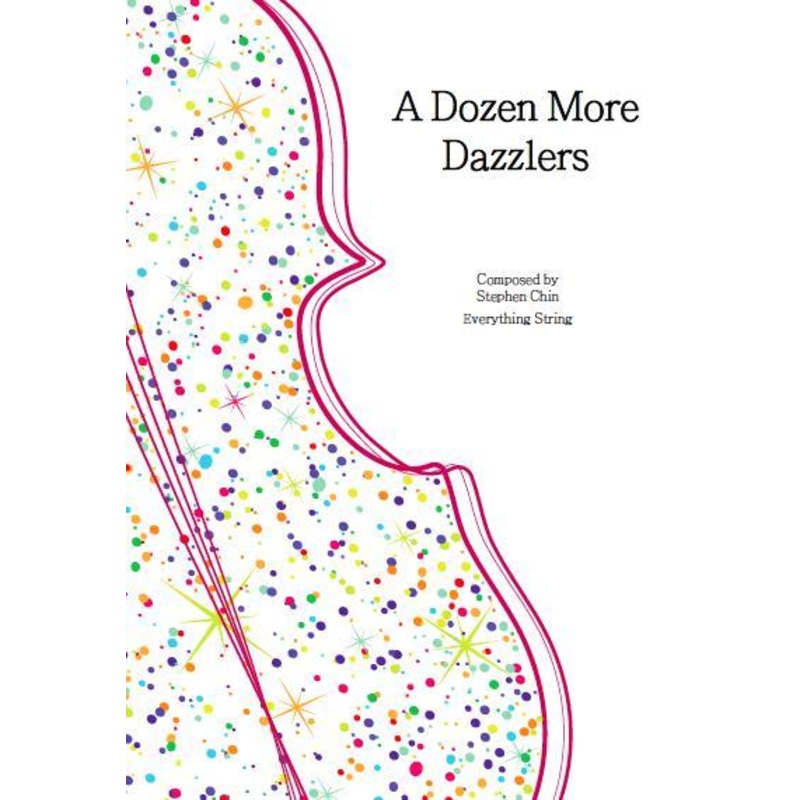 A Dozen More Dazzlers (Stephen Chin) for String Orchestra