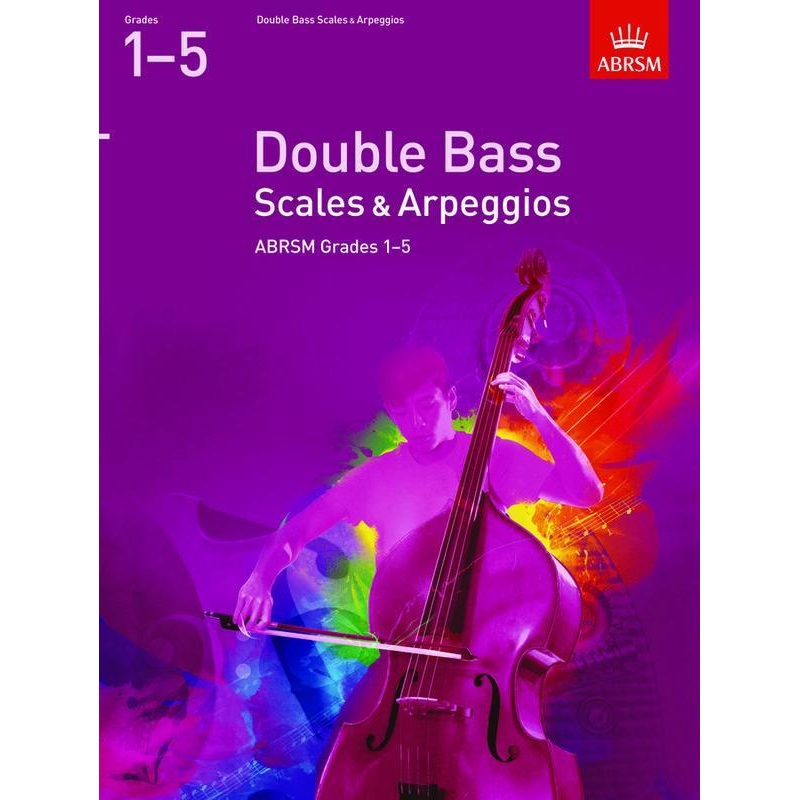 ABRSM Double Bass Scales and Arpeggios Grades 1-5 from 2012