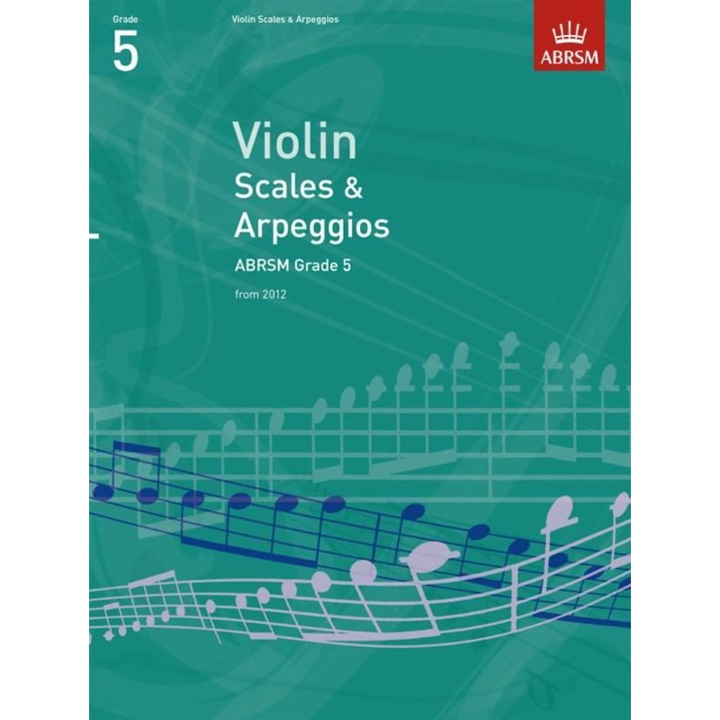 ABRSM Violin Grade 5 Scales and Arpeggios from 2012