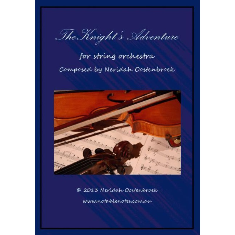 The Knight’s Adventure (Neridah Oostenbroek) for String Orchestra