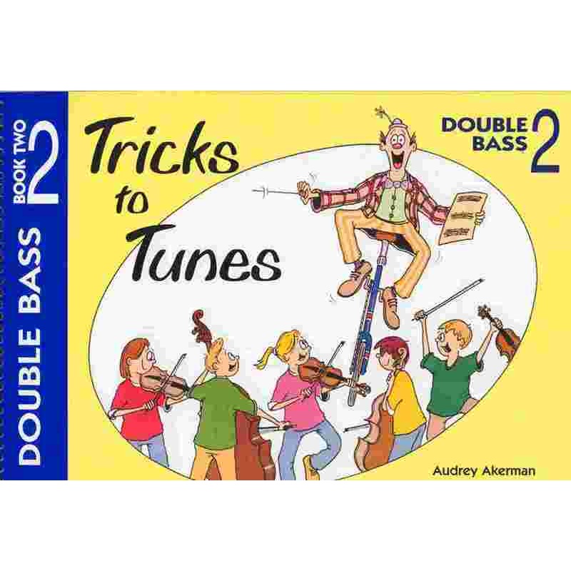 Tricks to Tunes Double Bass Book 2