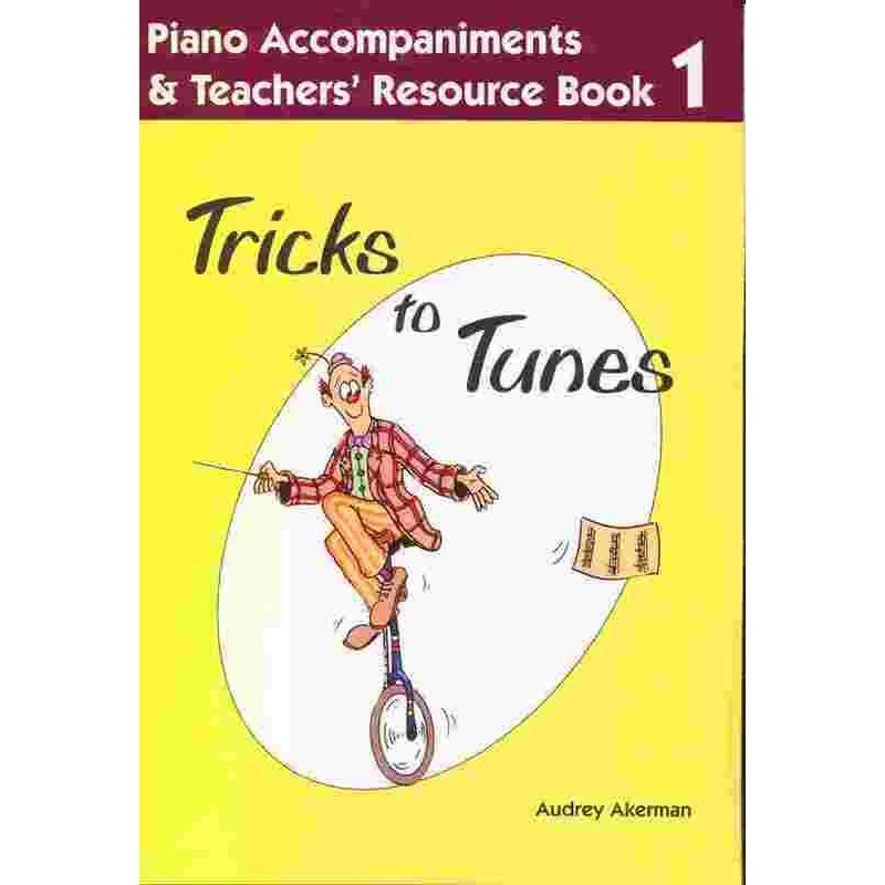 Tricks to Tunes Teacher and Piano Accompaniment Book 1