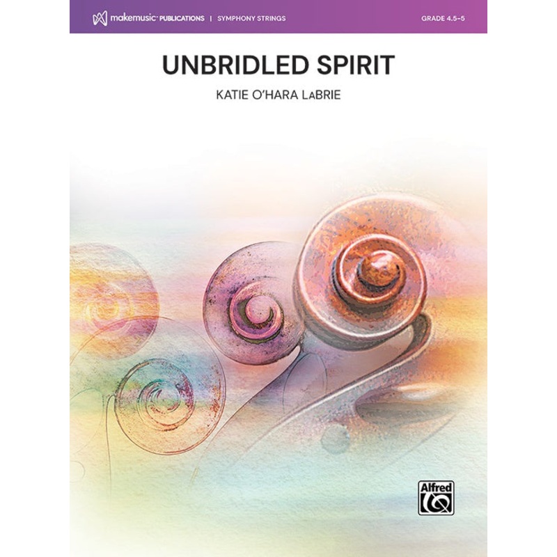 Unbridled Spirit (Katie O’Hara LaBrie) for String Orchestra