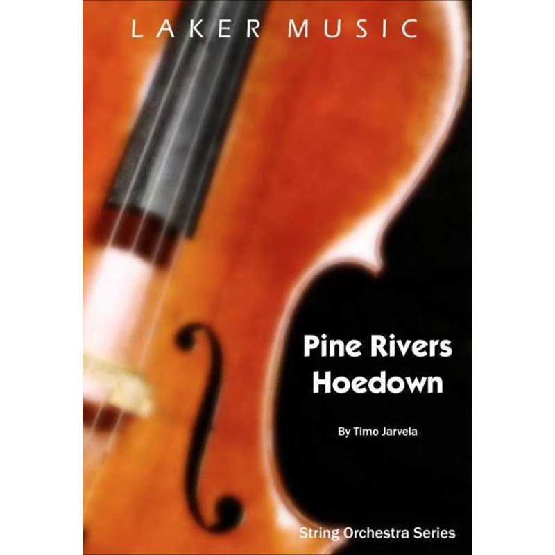 Pine Rivers Hoedown (Timo Jarvela) for String Orchestra