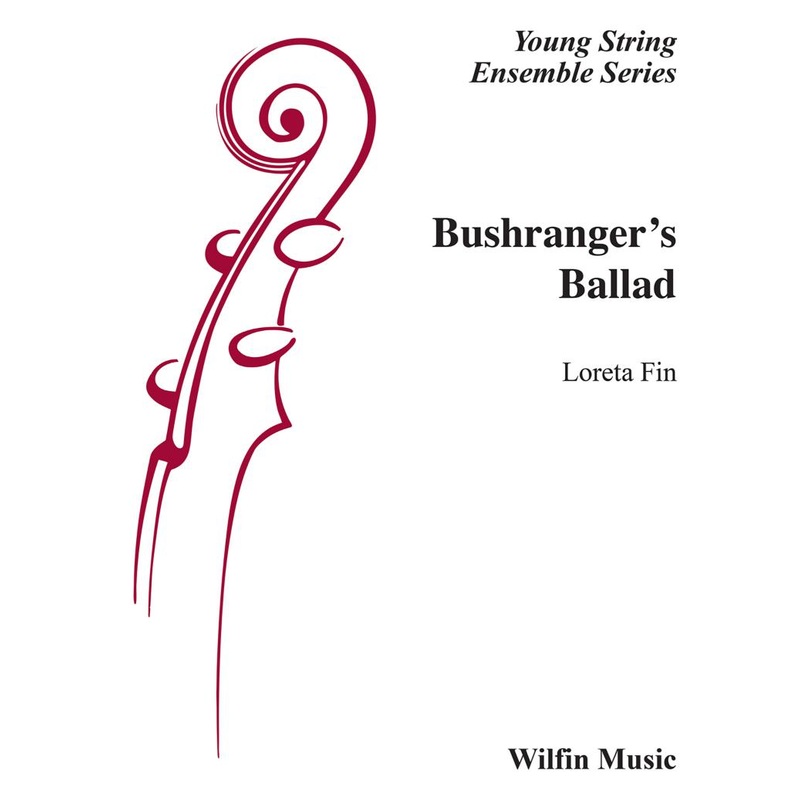 Bushranger’s Ballad (Loreta Fin) for String Orchestra