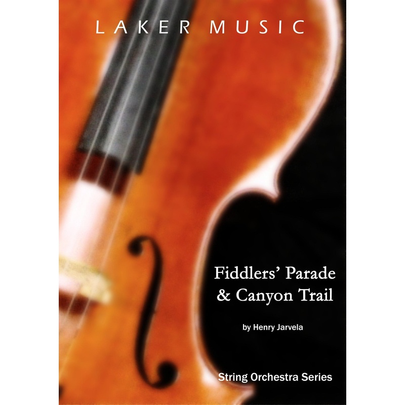 Fiddler’s Parade & Canyon Trail (Henry Jarvela) for String Orchesta