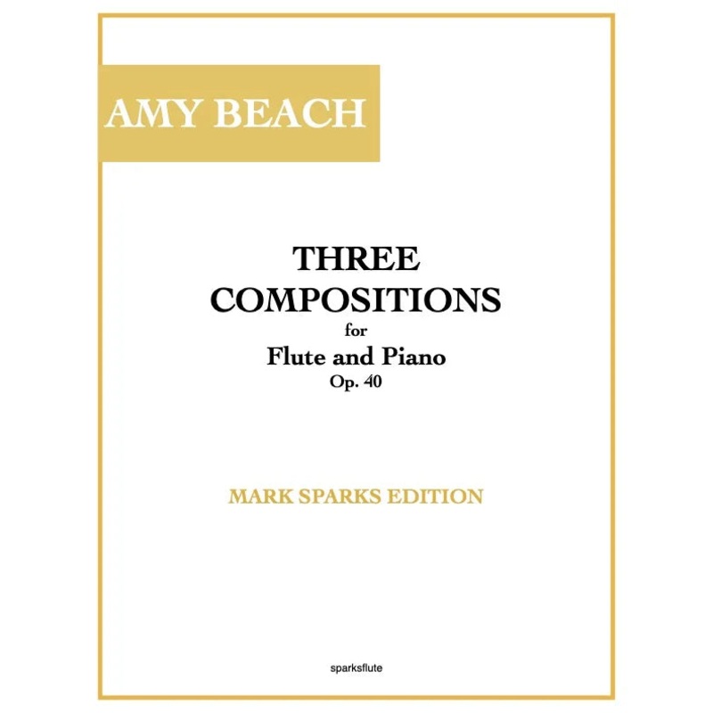 Amy Beach: Three Compositions Op. 40 (Flute and Piano)