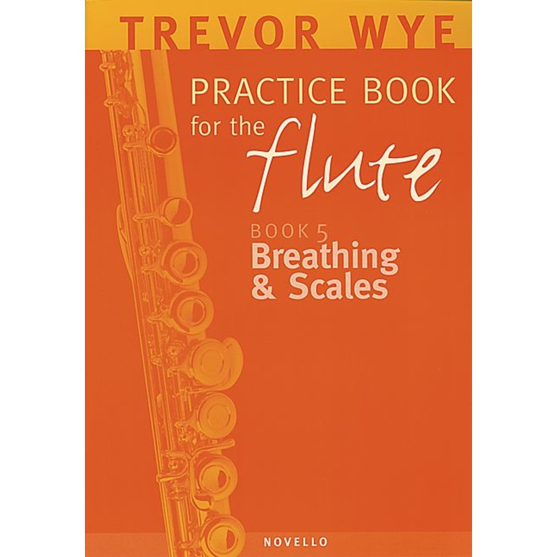 Practice Book for the Flute: Book 5 Breathing and Scales (Studies and Etudes)