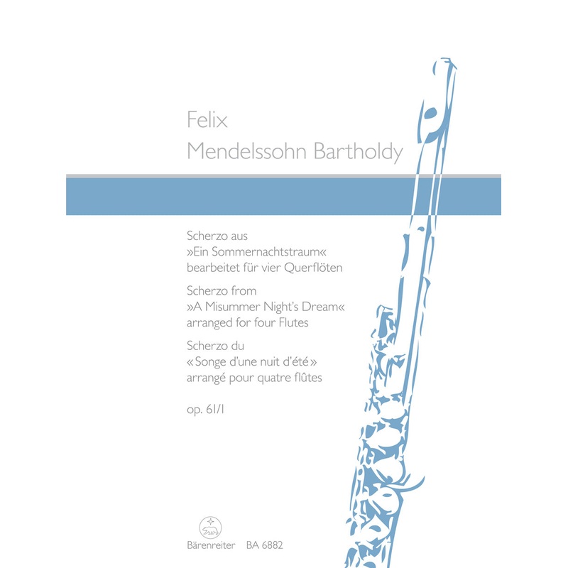 Scherzo from A Midsummer Nights Dream, op. 61/1 (Four Flutes)