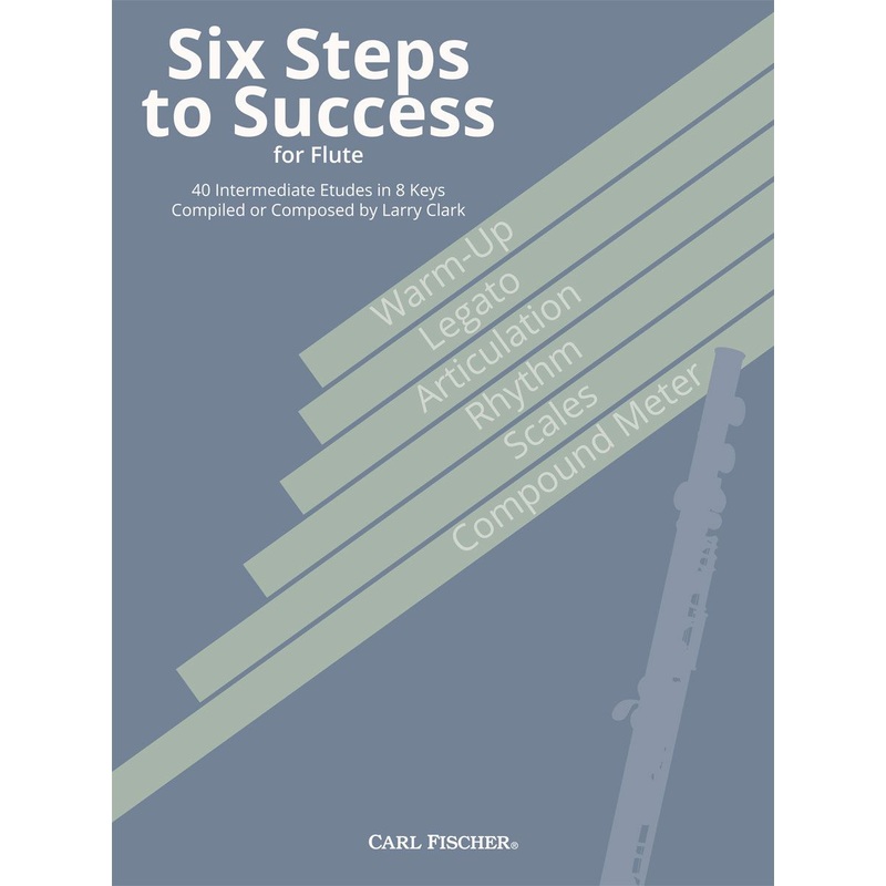 Six Steps to Success for Flute: 40 Intermediate Etudes in 8 Keys  (Studies and Etudes)