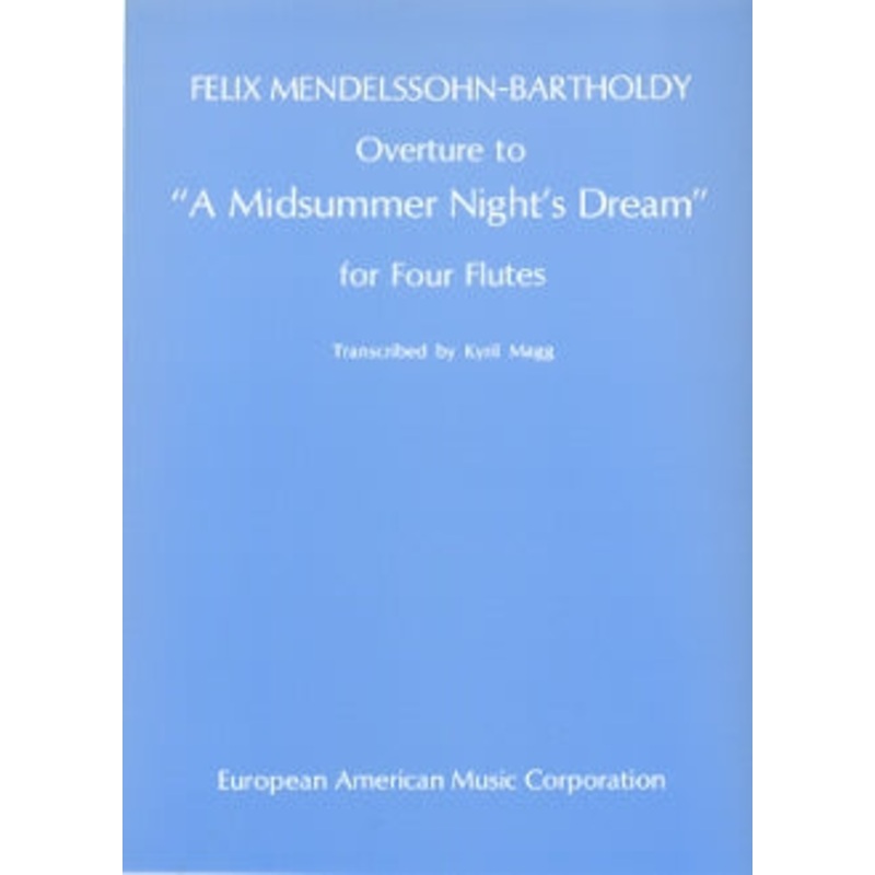 Overture to A Midsummer Night’s Dream, op. 61/1  (Four Flutes)
