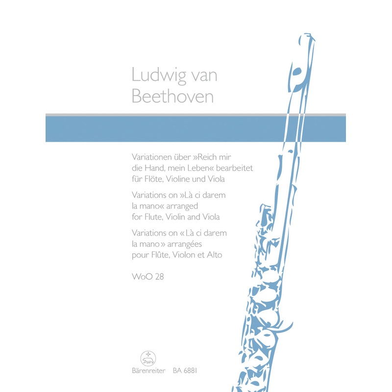 Variations on ‘Give me my hand, my life’ from Mozart’s ‘Don Giovanni’ WoO 28 (Flute, Violin, Cello)