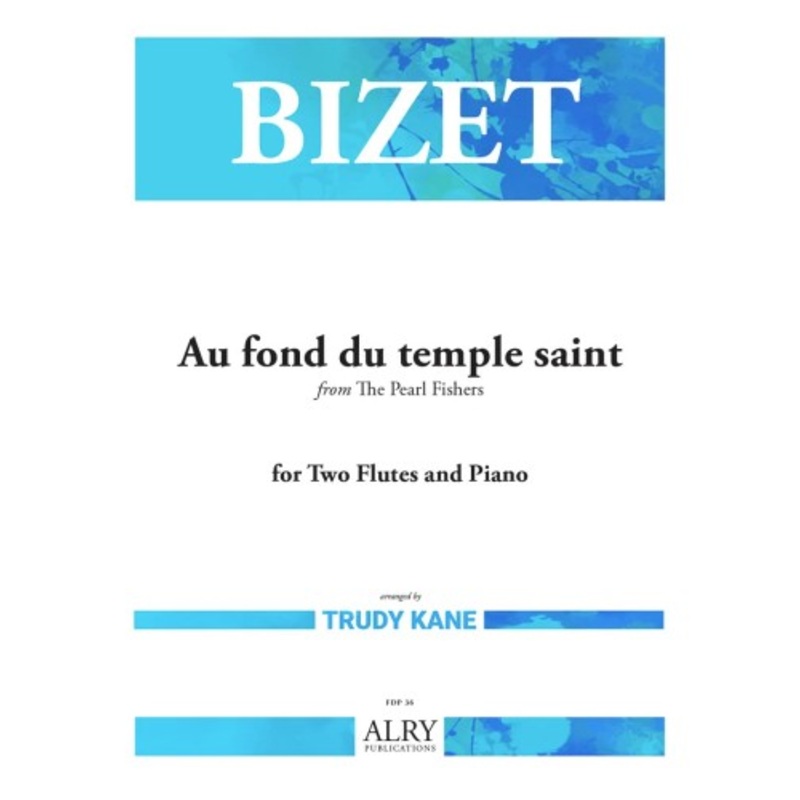 Au Fond Temple Saint from The Pearl Fishers (Two Flutes and Piano)