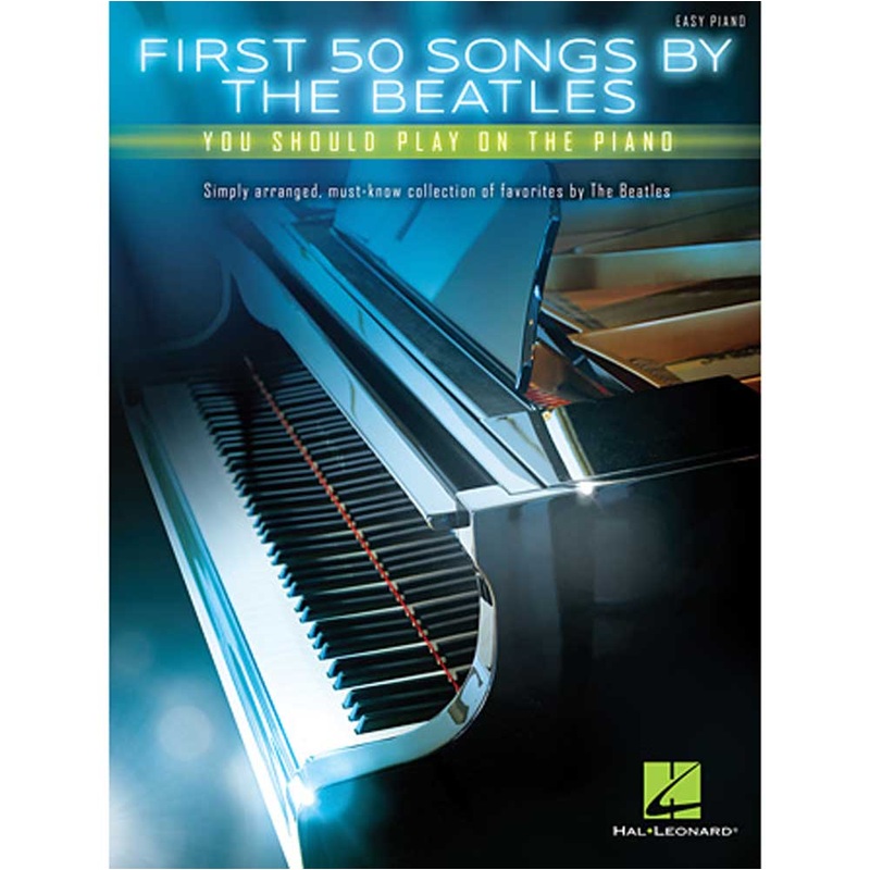 Hal Leonard – HL00172236 – First 50 Songs by the Beatles You Should Play on the Piano